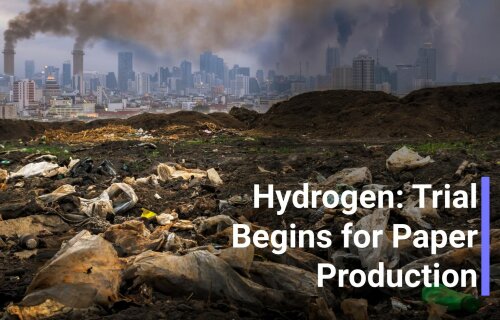 Hydrogen: Trial Begins for Paper Production